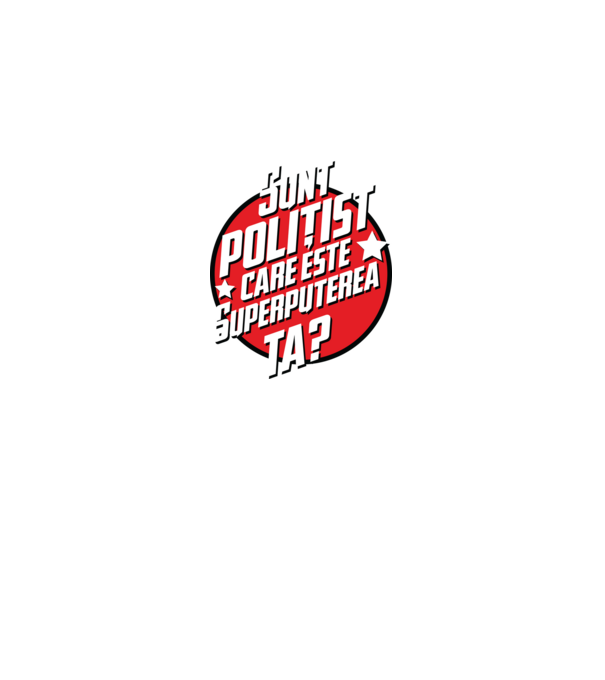 sunt polițist, care este superputerea ta? model alb pe tricou
