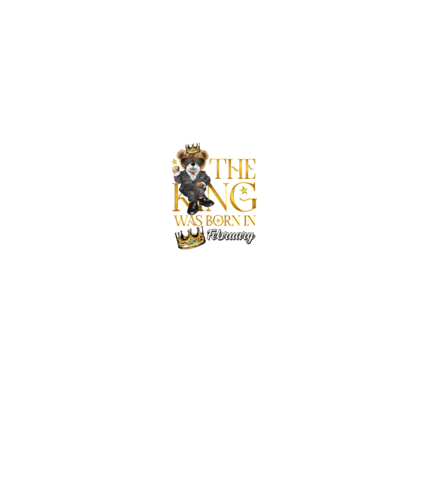 The king was born int FEBRUARY model negru pe tricou