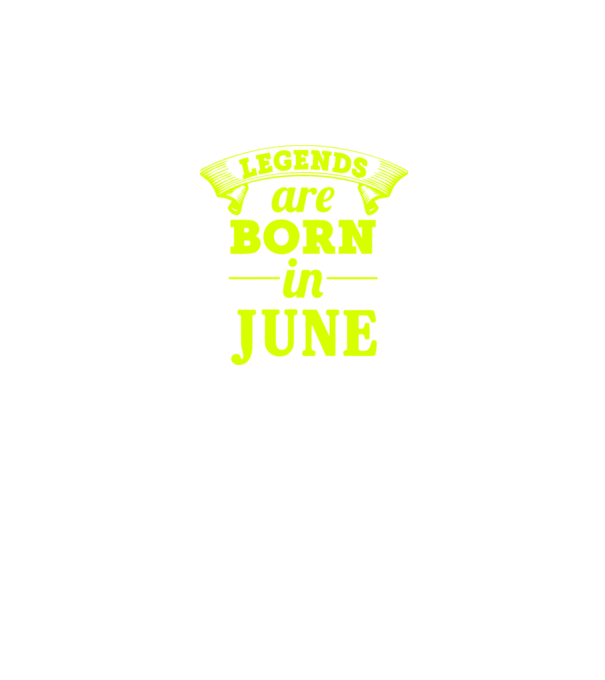 Legends are born in June model verde pe tricou