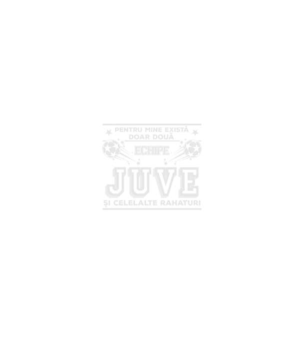 Pentru mine există doar două echipe, Juventus și celelalte rahaturi model negru pe tricou