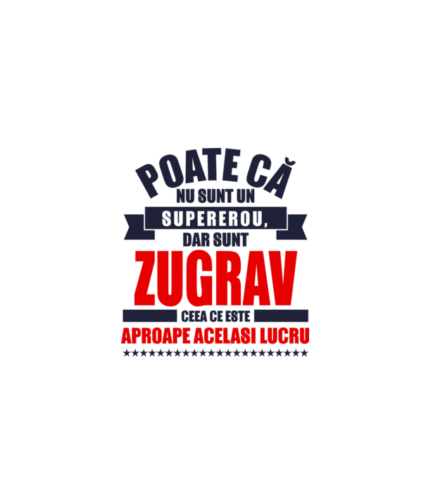 Poate că nu sunt un supererou, dar sunt ZUGRAV, ceea ce este aproape același lucru model alb pe tricou