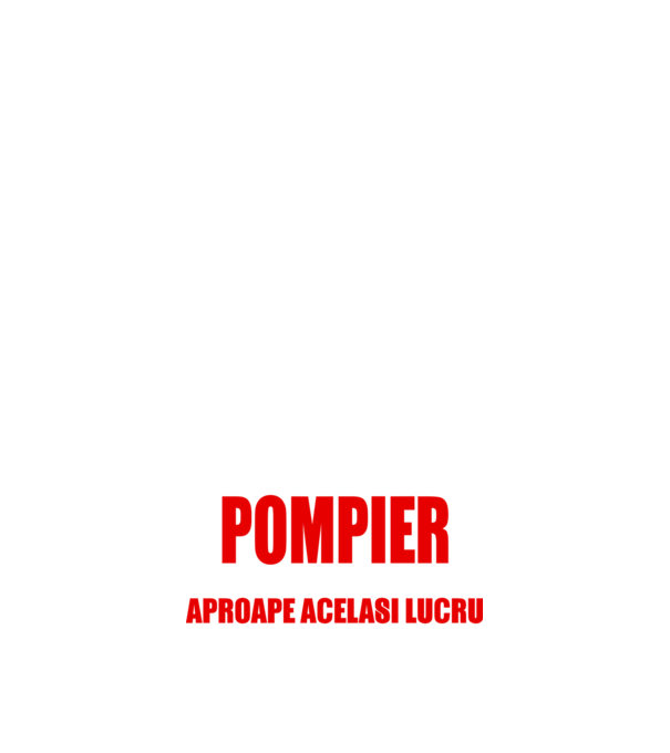 Poate că nu sunt un supererou, dar sunt POMPIER, ceea ce este aproape același lucru model negru pe tricou