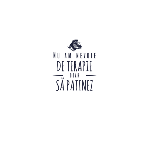 nu am nevoie de terapie doar să patinez model albastru deschis pe tricou