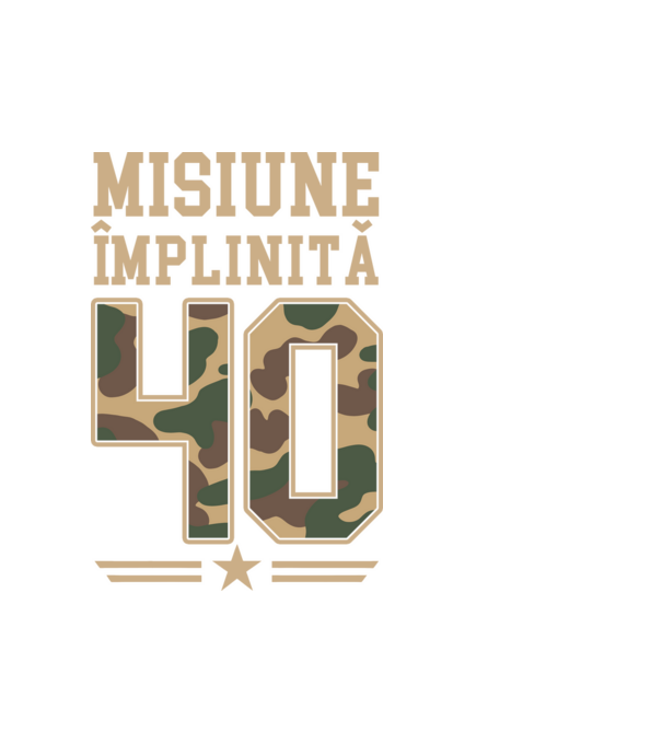 Misiune împlinită 40 model alb pe tricou