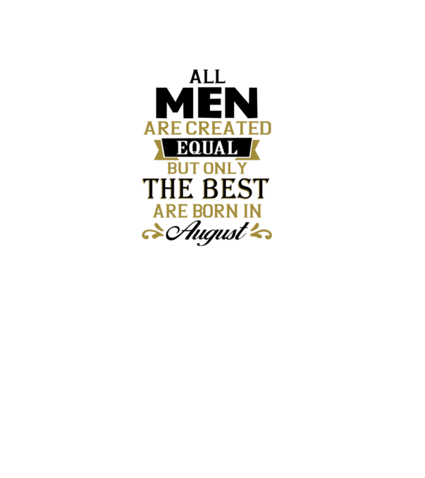 All men created equal but only the beat are born in august model galben pe tricou