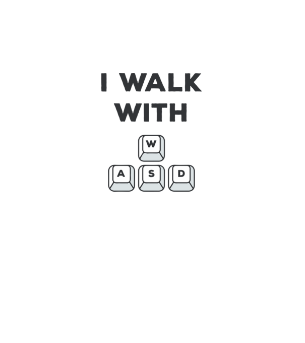 I Walk with WASD model alb pe tricou