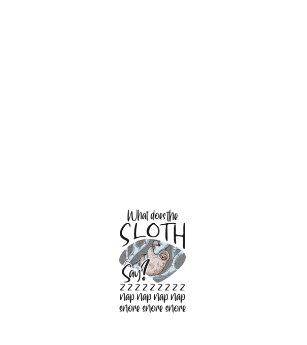 What does the sloth say model negru pe tricou