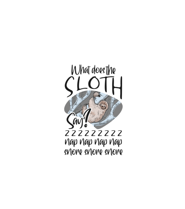 What does the sloth say model alb pe tricou