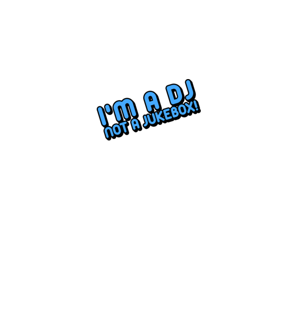 'I''m a dj, not a jukebox!' model alb pe tricou