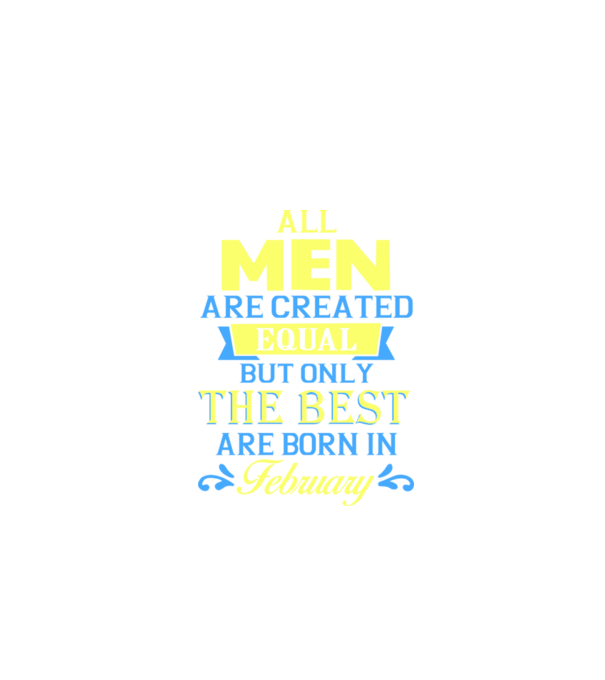 All men created equal but only the beat are born in february model negru pe tricou