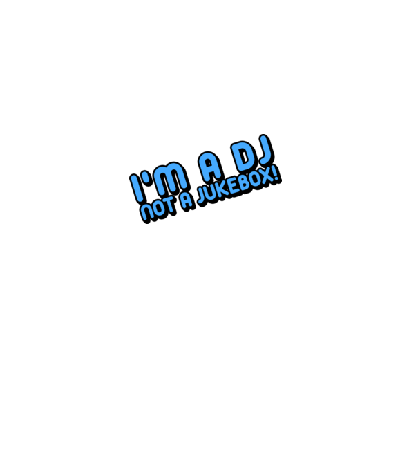 'I''m a dj, not a jukebox!' model alb pe tricou