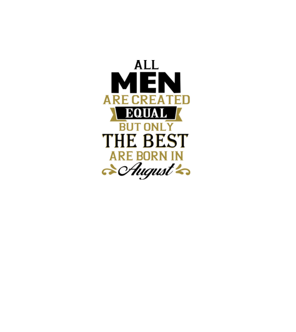 All men created equal but only the beat are born in august model gri pe tricou