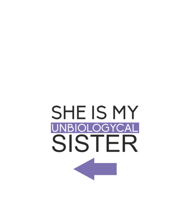 Unbiologycal Sister 02 model alb pe tricou