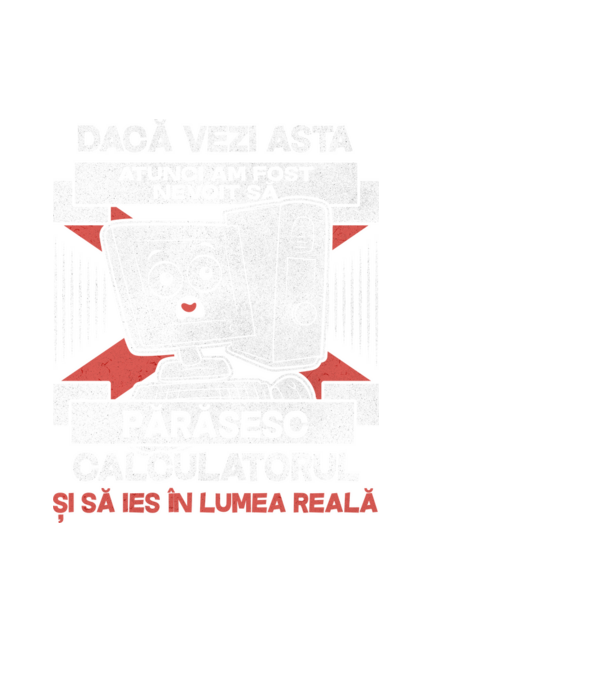 Dacă vezi asta - atunci am fost nevoit să - părăsesc - calculatorul - și să ies în - lumea reală model negru pe tricou