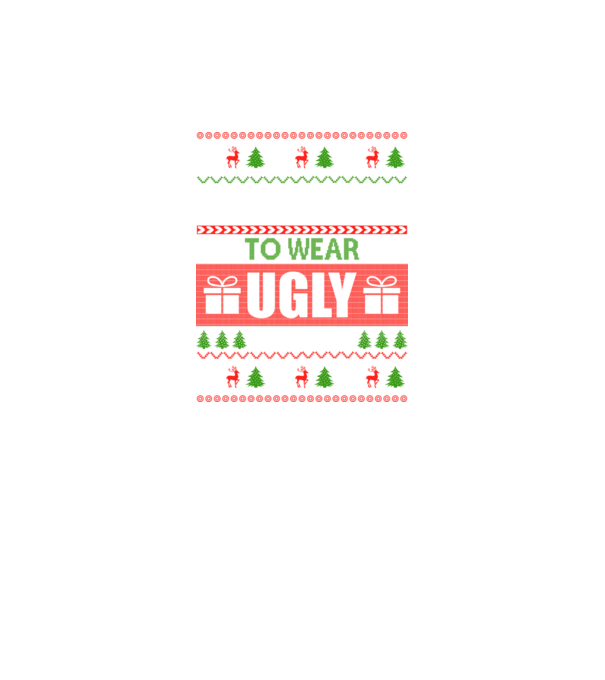 Too Cute for ugly sweater model verde neon pe tricou