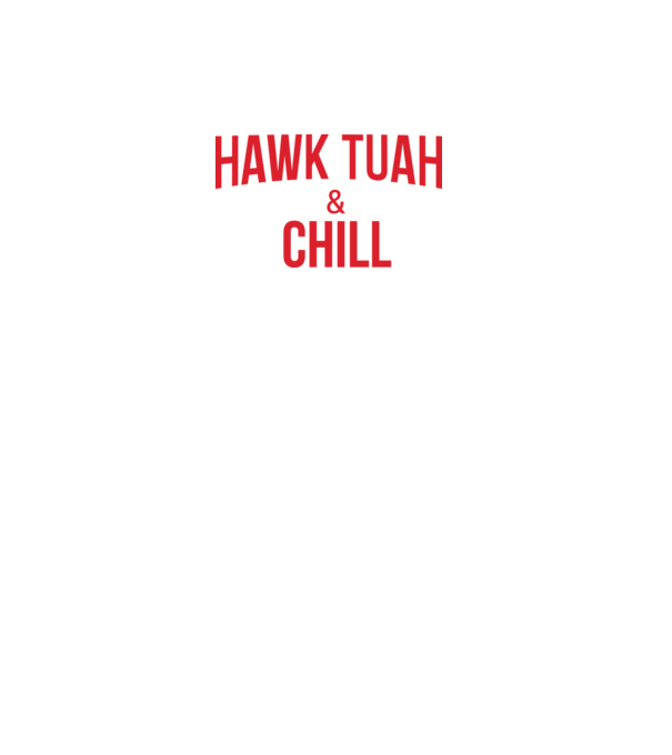 Hawk tuah and chill red netflix model negru pe tricou