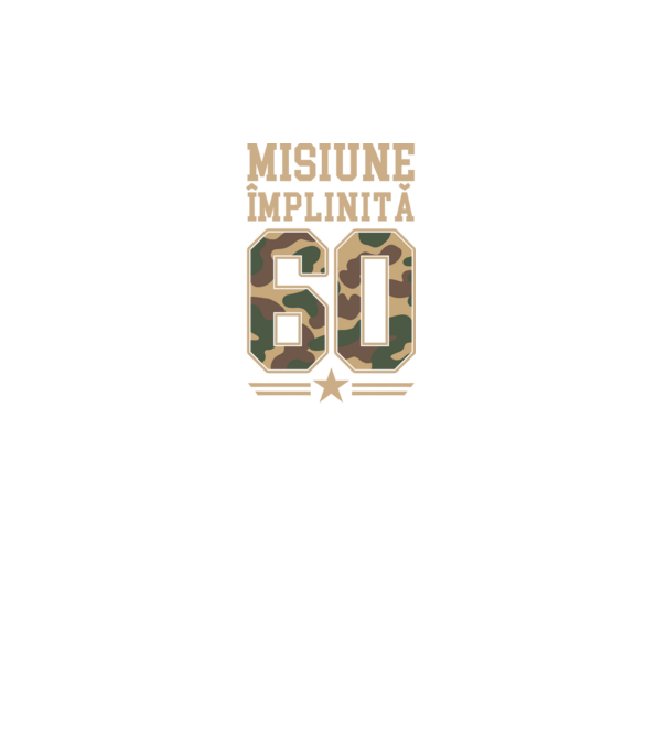 Misiune împlinită 60 model negru pe tricou
