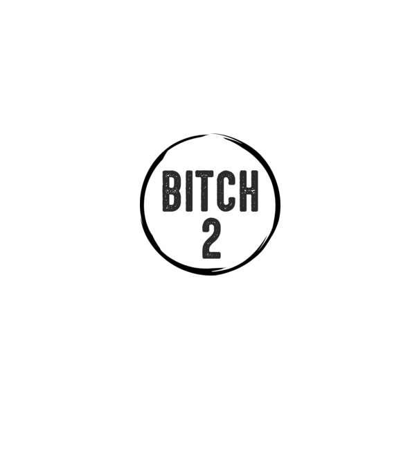 BITCH 2 model alb pe tricou