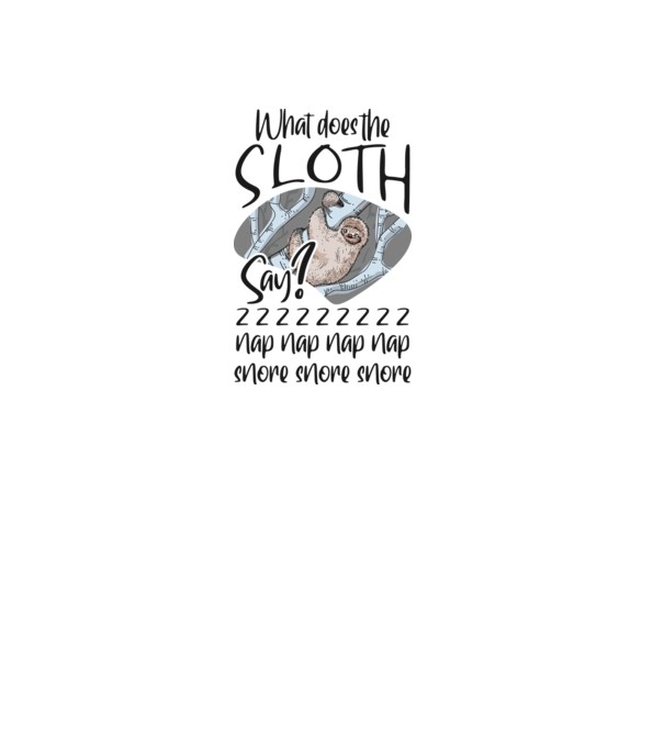 What does the sloth say model alb pe tricou