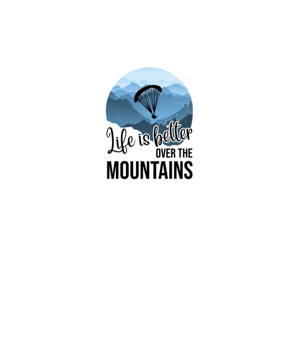 Life is better over the mountains model turcoaz pe tricou