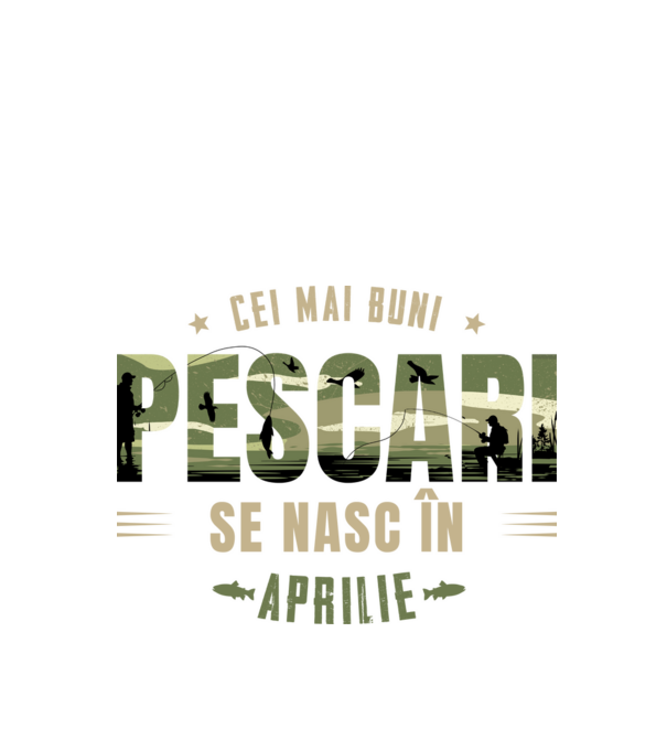 Cei mai buni pescari se nasc în aprilie model alb pe tricou