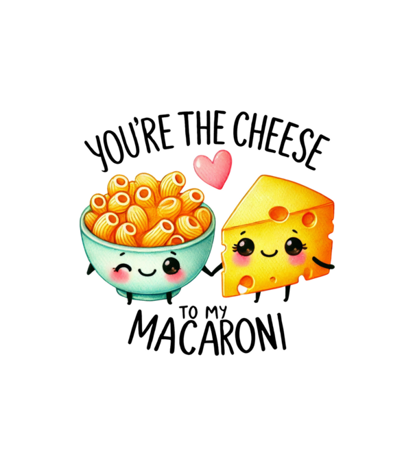 Cheese to my Macaroni model nisipiu pe tricou