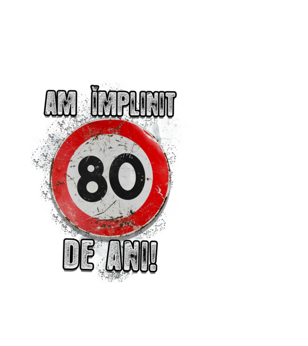 Am împlinit 80 de ani! model alb pe tricou