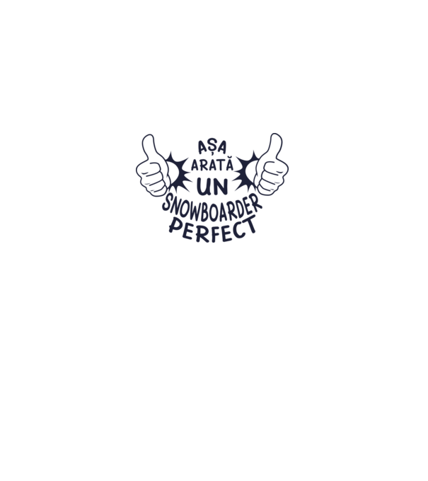 AȘA ARATĂ UN SNOWBOARDER PERFECT model albastru închis pe tricou
