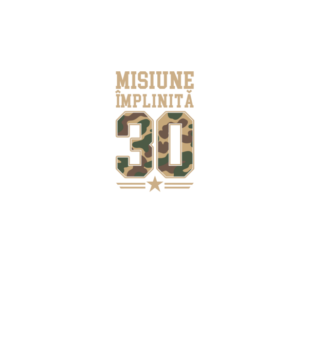 Misiune împlinită 30 model negru pe tricou