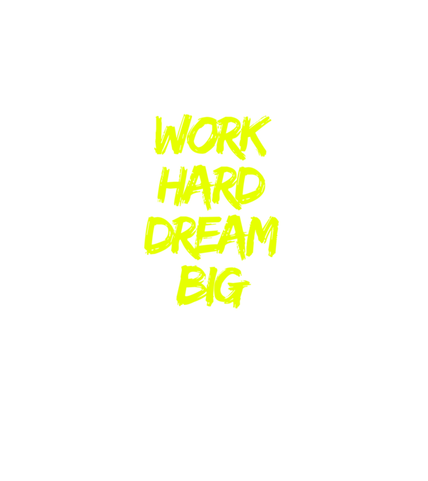 Work Hard Dream Big model negru pe tricou