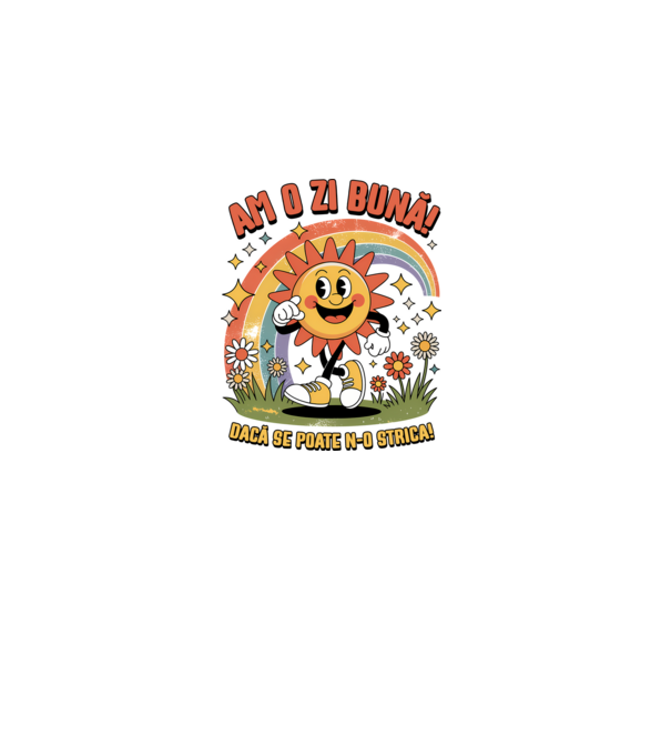 Am o zi bună! model alb pe tricou