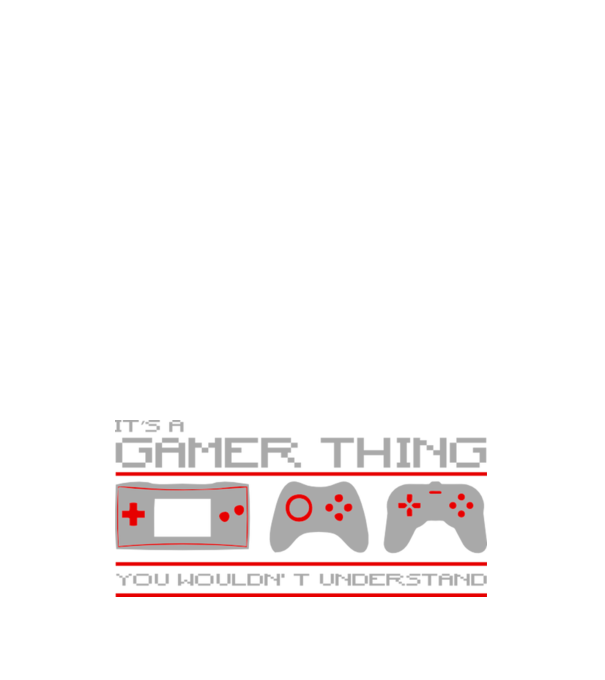 'It''s a gamer thing...' model albastru închis pe tricou