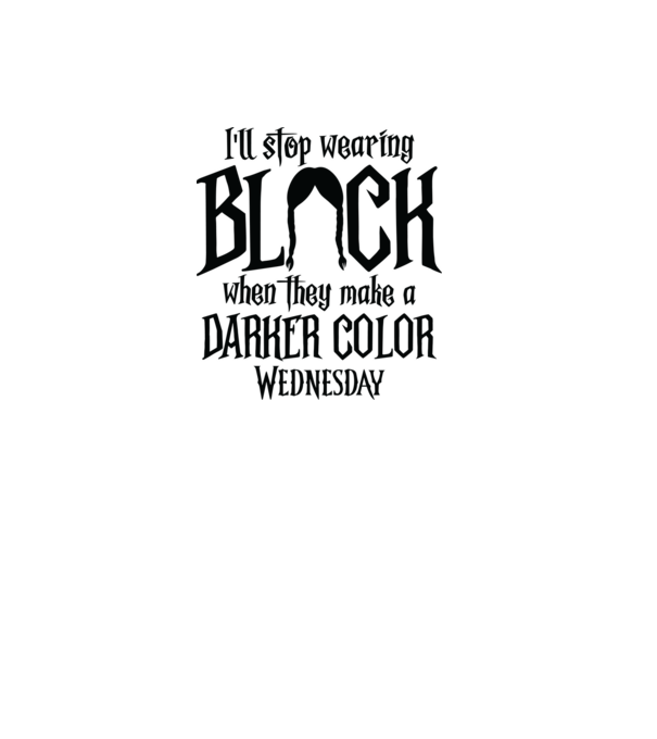 ill stop wearing black model alb pe tricou