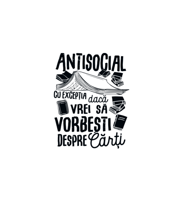 Antisocial, cu excepția dacă vrei să vorbești despre cărți-01 model alb pe tricou