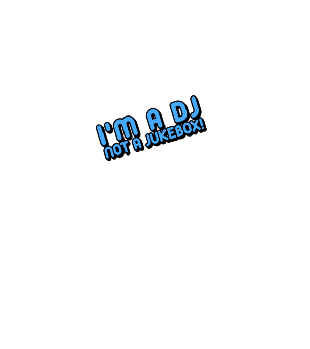 'I''m a dj, not a jukebox!' model alb pe tricou