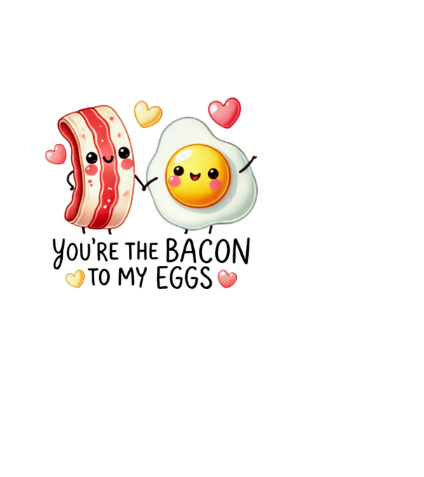 Bacon to my Eggs model alb pe tricou