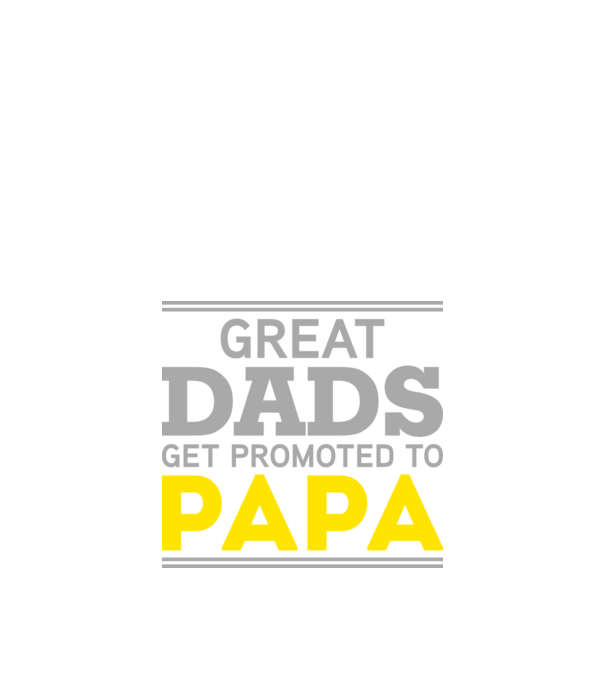 Great dads get promoted to papa model negru pe tricou