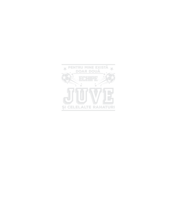 Pentru mine există doar două echipe, Juventus și celelalte rahaturi model negru pe tricou
