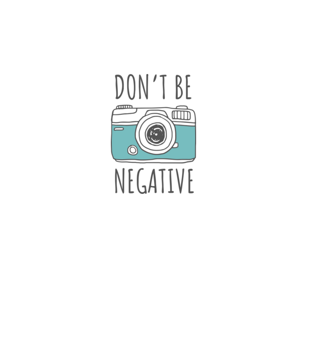 DON'T BE NEGATIVE model alb pe tricou