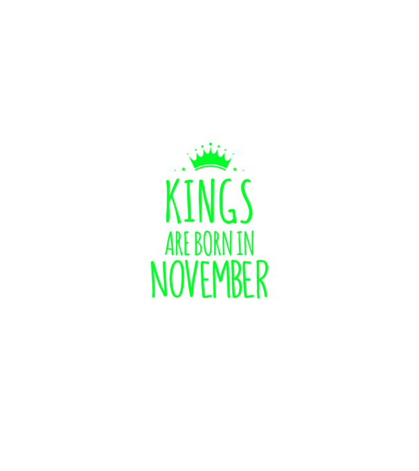 Kings are born in - November model verde pe tricou