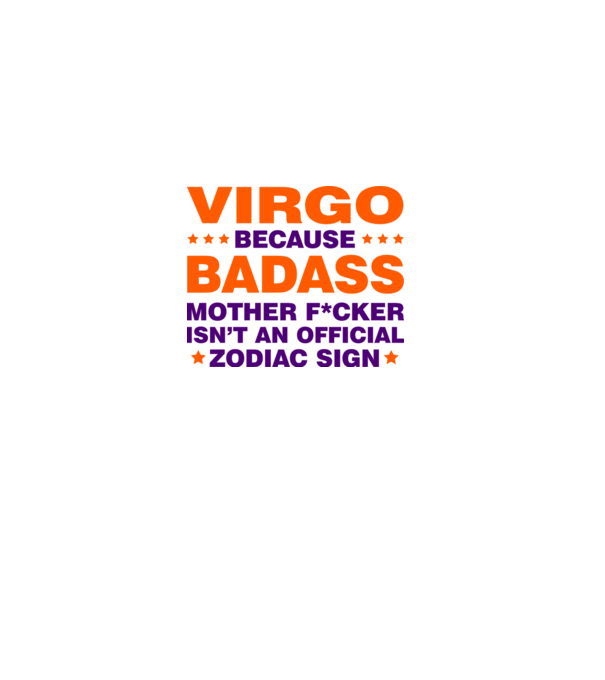 Badass zodiac VIRGO model alb pe tricou