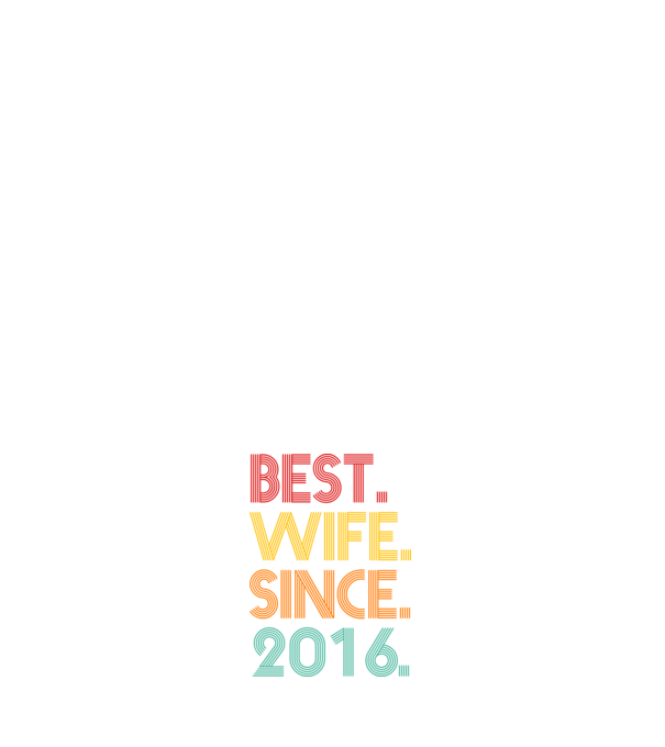 best wife since 2016 retro model negru pe tricou