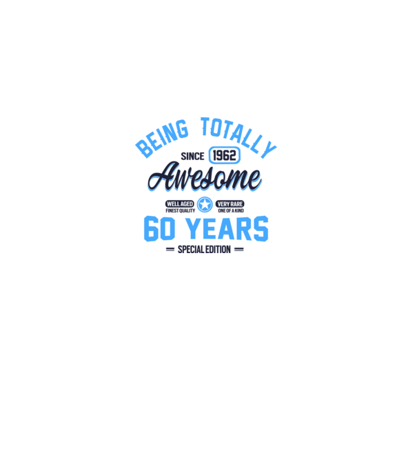 60 years of being totally awesome model alb pe tricou
