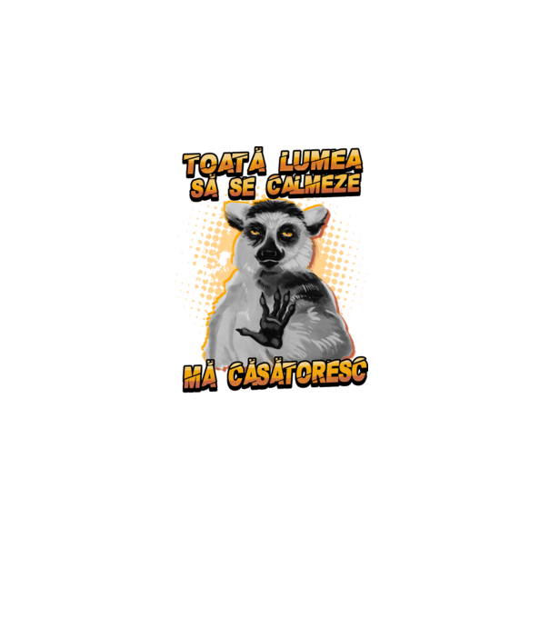 toată lumea - să se calmeze - mă căsătoresc model negru pe tricou