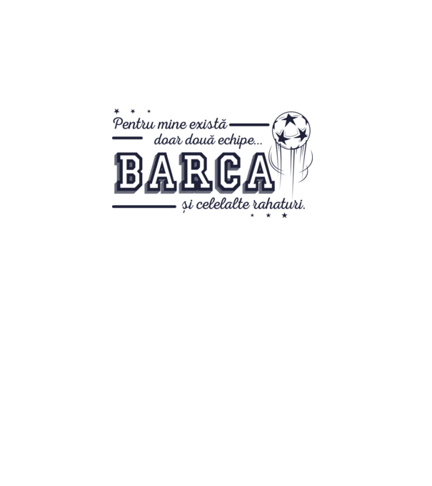 Pentru mine există doar două echipe, Barca și celelalte rahaturi model alb pe tricou