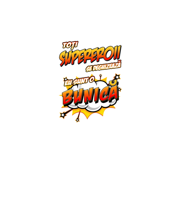 Toți supereroii se deghizează, eu sunt o bunică model alb pe tricou