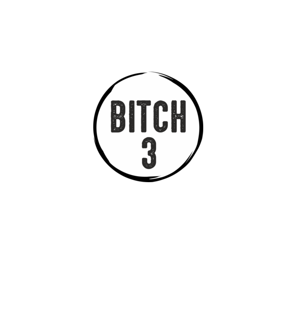 BITCH 3 model gri pe tricou