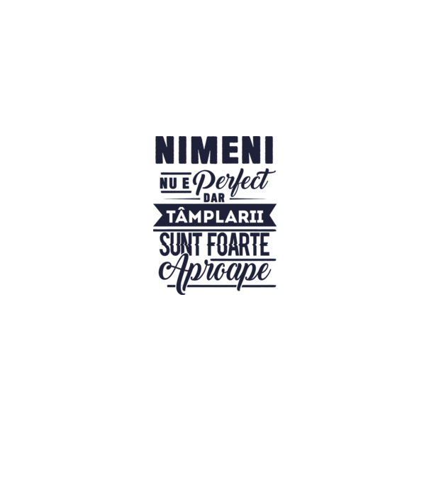 Nimeni nu e perfect, dar tâmplarii sunt foarte aproape model alb pe tricou
