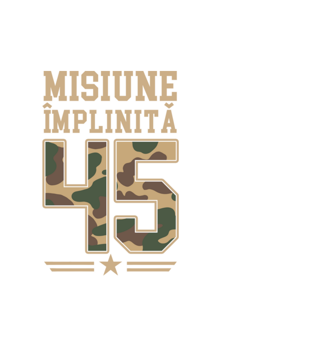 Misiune împlinită 45 model alb pe tricou