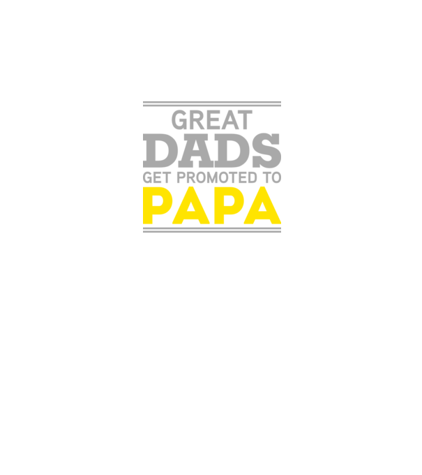 Great dads get promoted to papa model negru pe tricou